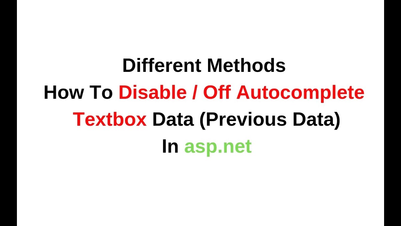 asp.net disabled textbox autocomplete textbox off different methods