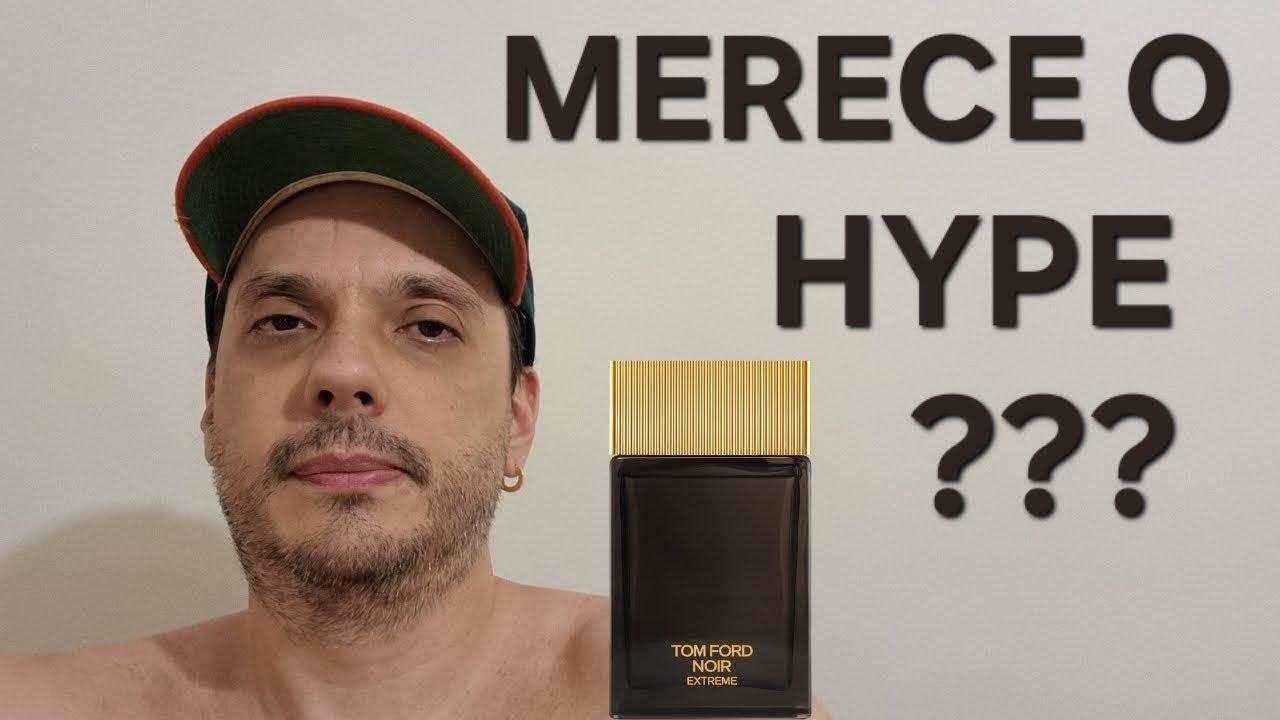Tom Ford Noir Extreme - Resenha