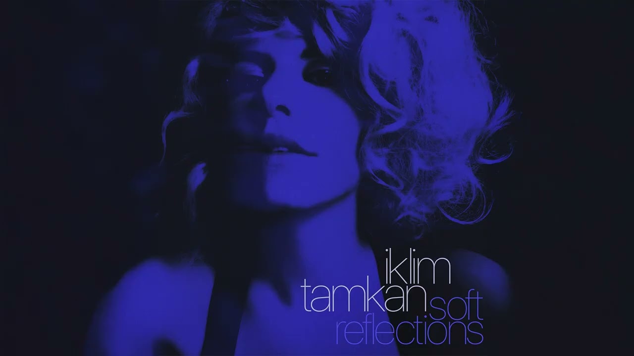 İklim Tamkan  - Soft Reflections Op.II (Official Audio)