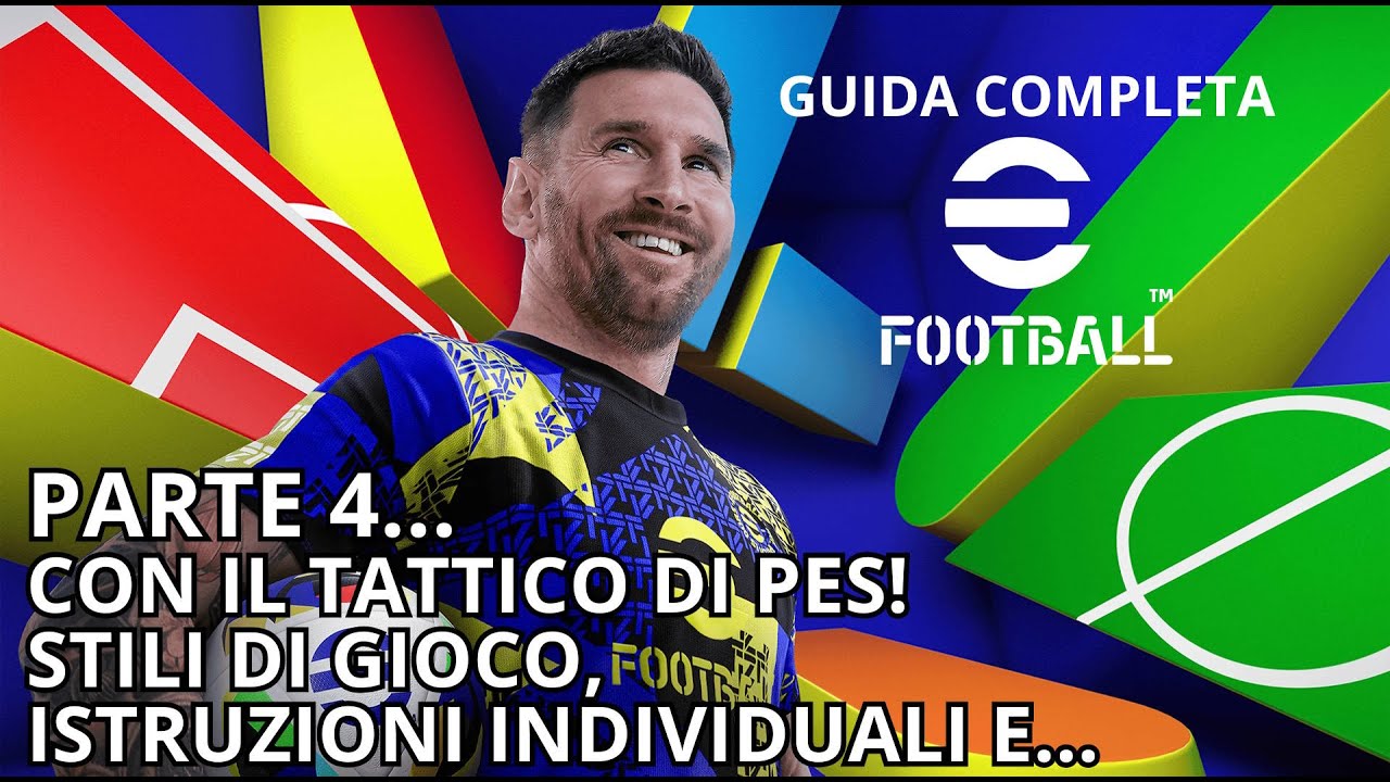 eFootball 2025 Guida 4 con il Tattico di PES: stili di gioco, istruzioni individuali e...