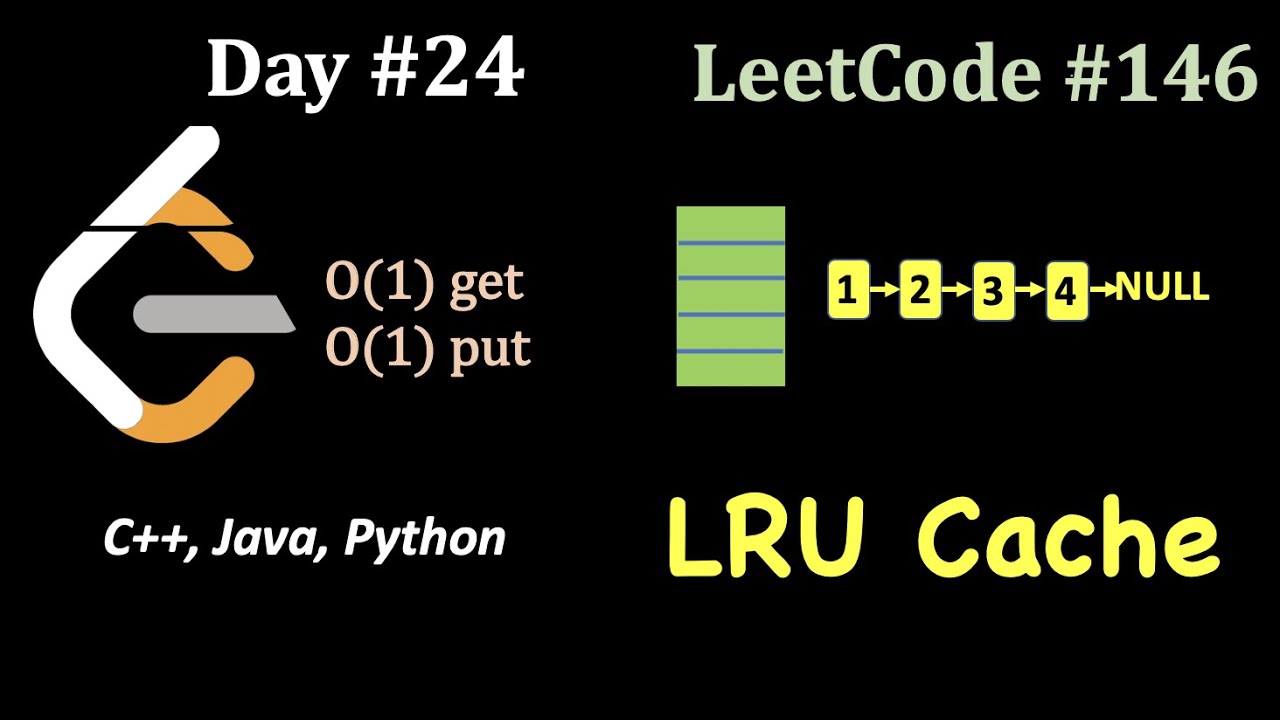 LRU Cache | (C++, Java, Python) |30 day Challenge | Day 24 | LeetCode #146