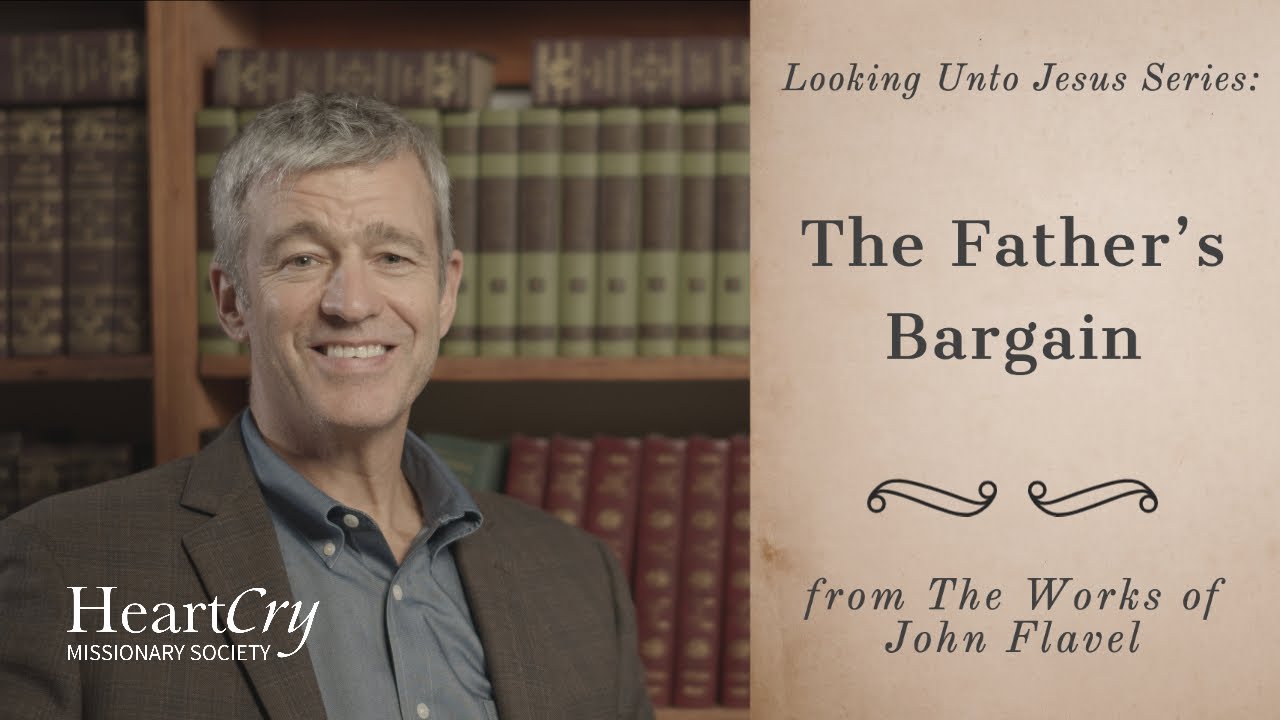 The Father's Bargain | Looking Unto Jesus | Paul Washer