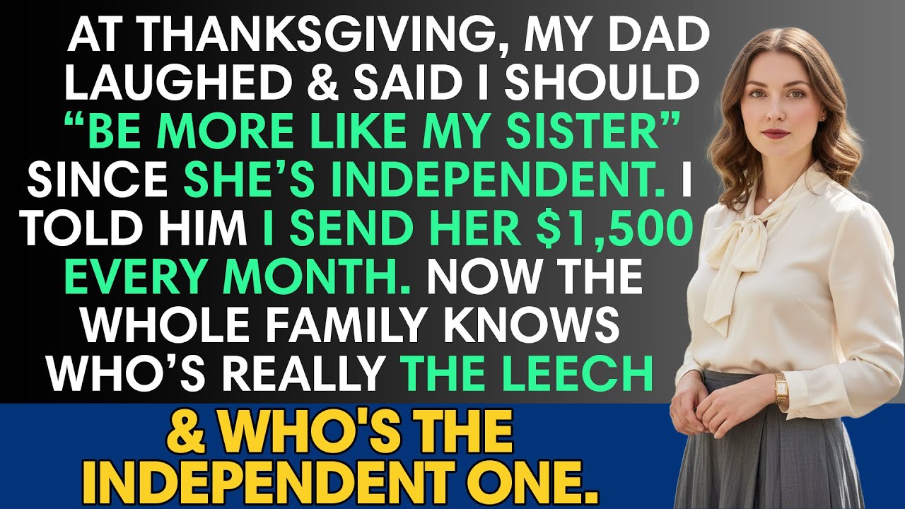 At Thanksgiving, My Dad Laughed & Said I Should “Be More Like My Sister” Since She’s ...