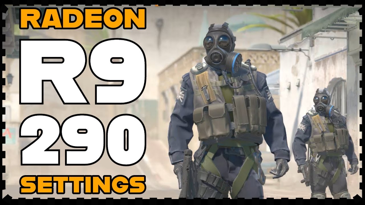 The Best AMD Radeon R9 290 Settings for Counter Strike 2