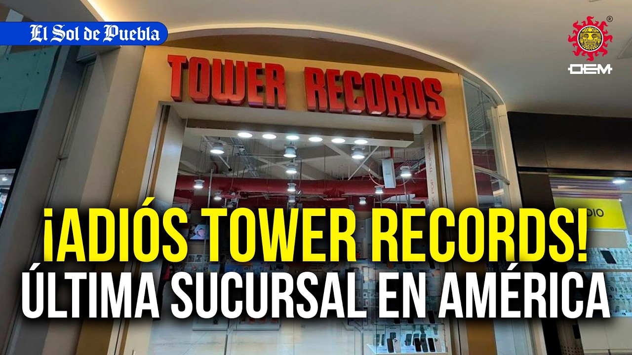 Cierra sus puertas Tower Records en Puebla, la última sucursal en América