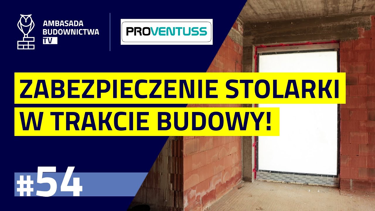 #54 Jak zabezpieczyć stolarkę podczas budowy? Folia w płynie Vi-Pro&reg; Liquid Foil marki Proventuss