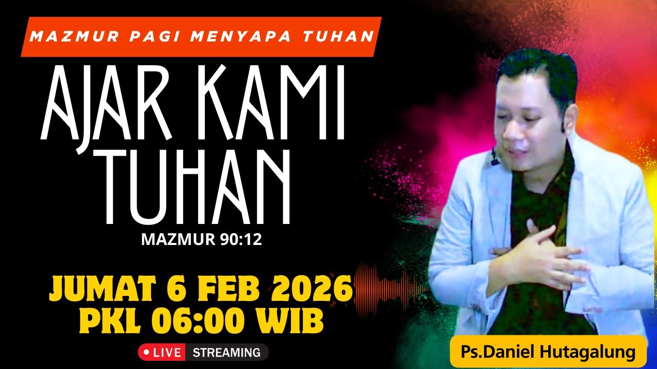 AJAR KAMI TUHAN-Daniel.H-Mazmur Pagi Menyapa TUHAN-Jumat 6 Feb 2026 #RenunganPagi #MezbahDoa #Live