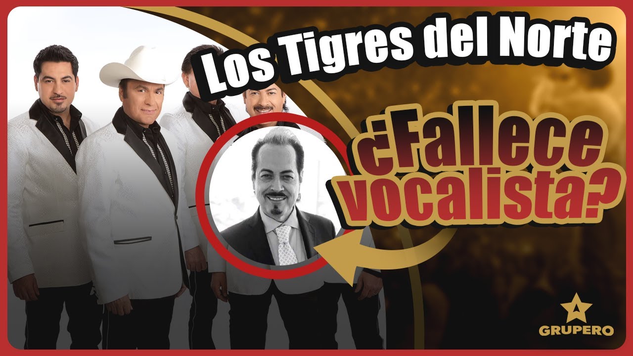 &iquest;Falleci&oacute; el vocalista de Los Tigres del Norte? Aqu&iacute; te contamos qu&eacute; pas&oacute;