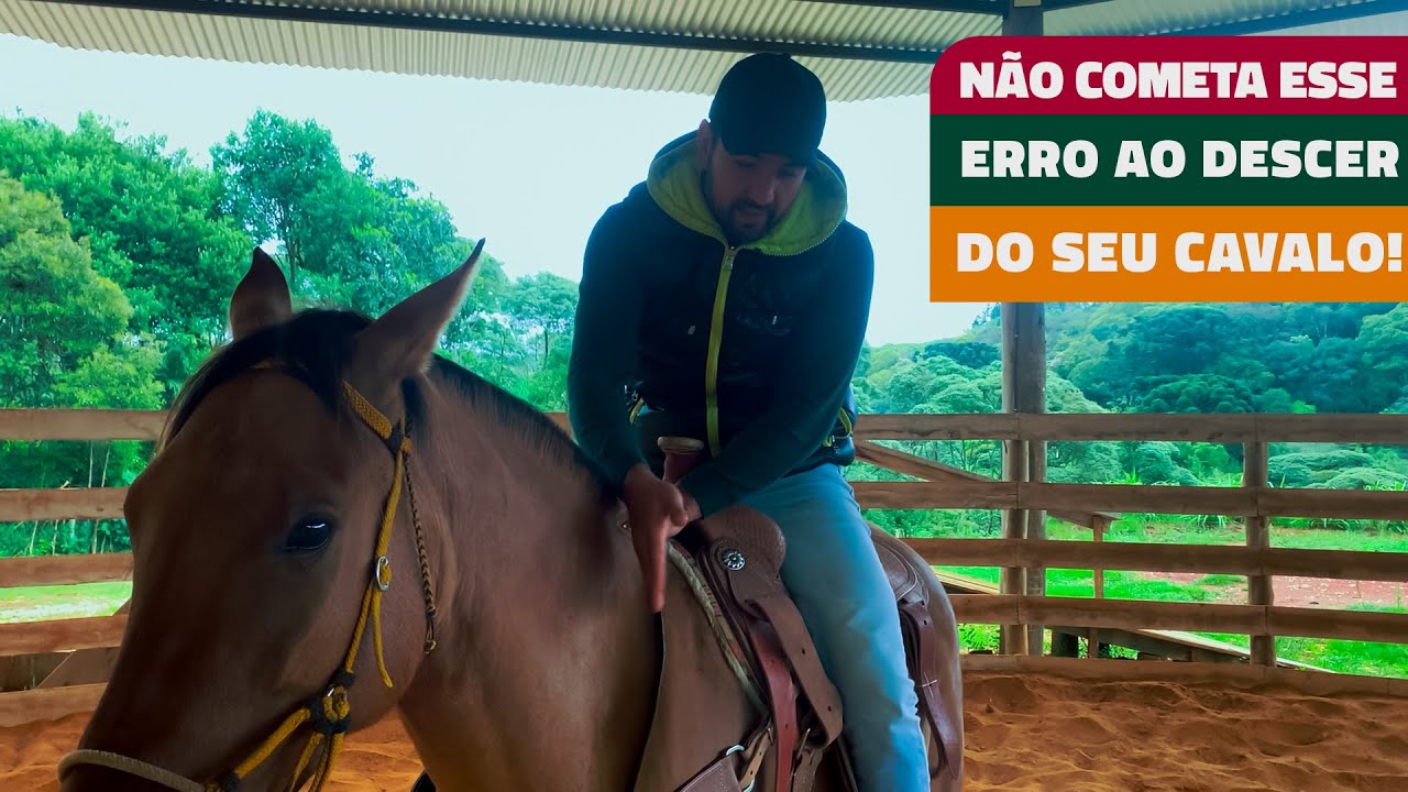 NÃO COMETA ESTE ERRO AO DESCER DO SEU CAVALO!