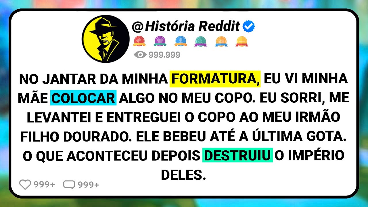 No Jantar Da Minha Formatura, Eu Vi Minha Mãe Colocar Algo No Meu Copo. Eu Sorri, Me Levantei....