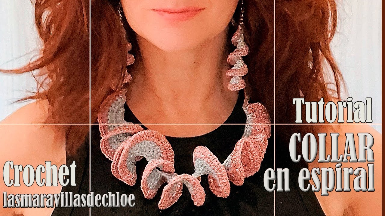 TUTORIAL COLLAR EN ESPIRAL tejido a CROCHET. FACILISIMO¡¡ lasmaravillasdechloe