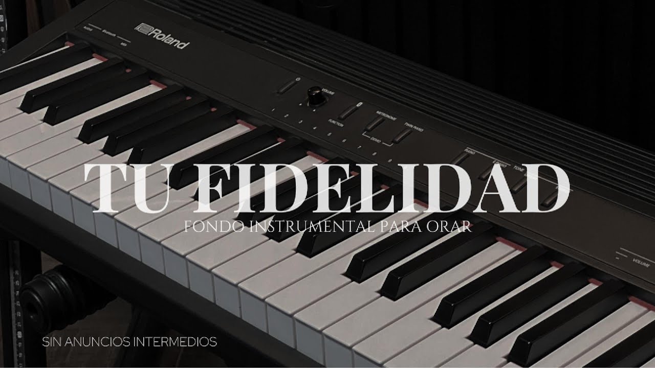 1 HORA - MUSICA INSTRUMENTAL PARA ORAR - TU FIDELIDAD - PIANO INSTRUMENTAL PARA ORAR