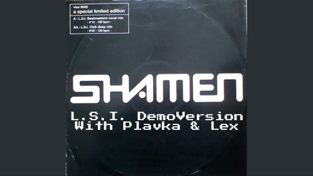 The Shamen - L.S.I. (Demo Version With Plavka & Lex)