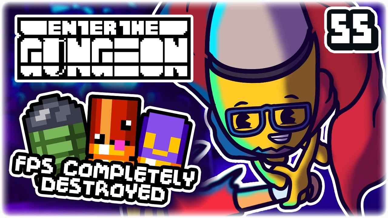 BOUNCY SCATTER FLAK FPS-KILLING BULLETS! | Part 55 | Let's Play Enter the Gungeon: Beat the Gungeon