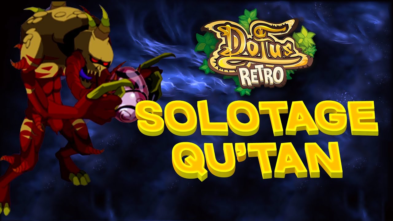 Dofus R&eacute;tro Temporis : Solotage Qu'tan