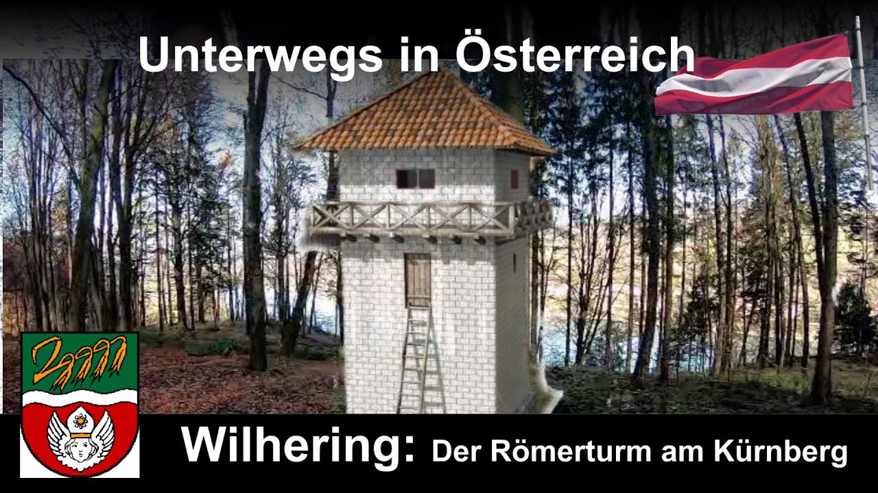Unterwegs in &Ouml;sterreich: Wilhering - Der R&ouml;merturm am K&uuml;rnberg
