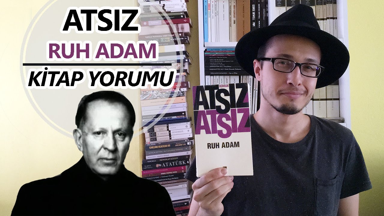 Atsız - Ruh Adam Alıntıları, Kitap Yorumu // Ruh Adam'a Farklı Bir Bakış