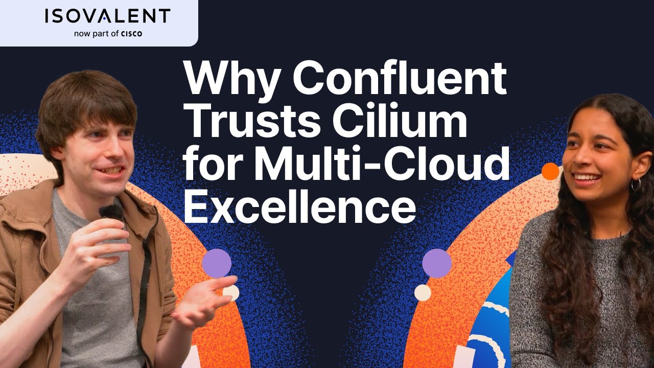 Why Confluent Trusts Cilium for Multi-Cloud Excellence
