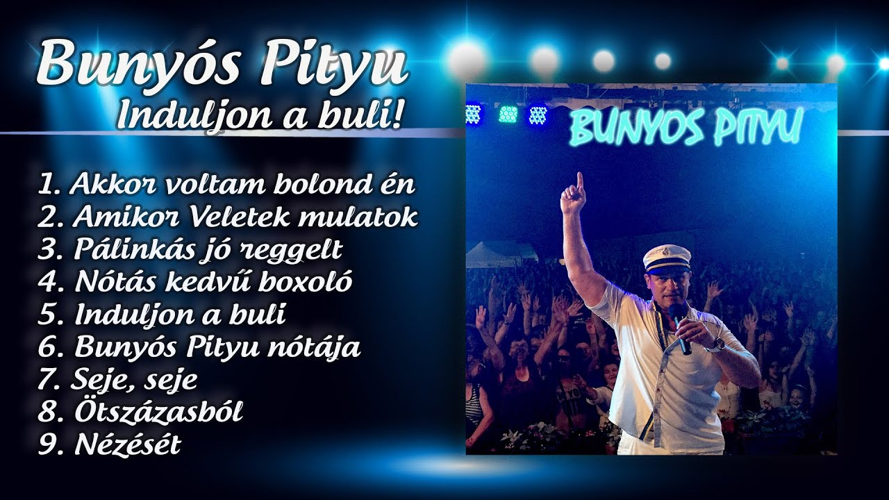 Bunyós Pityu - Induljon a buli! (Teljes album)