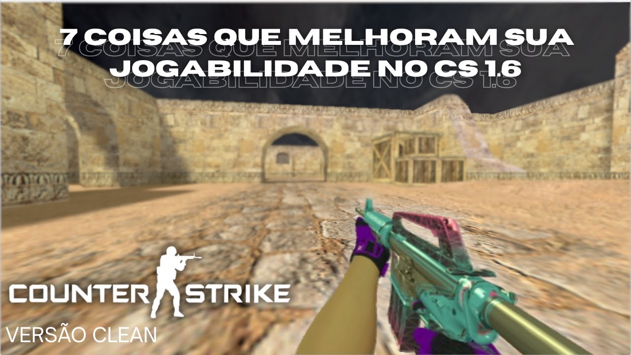 As 7 OPÇÕES que vão MELHORAR a sua JOGABILIDADE do COUNTER STRIKE 1.6 - CLEAN EDITION