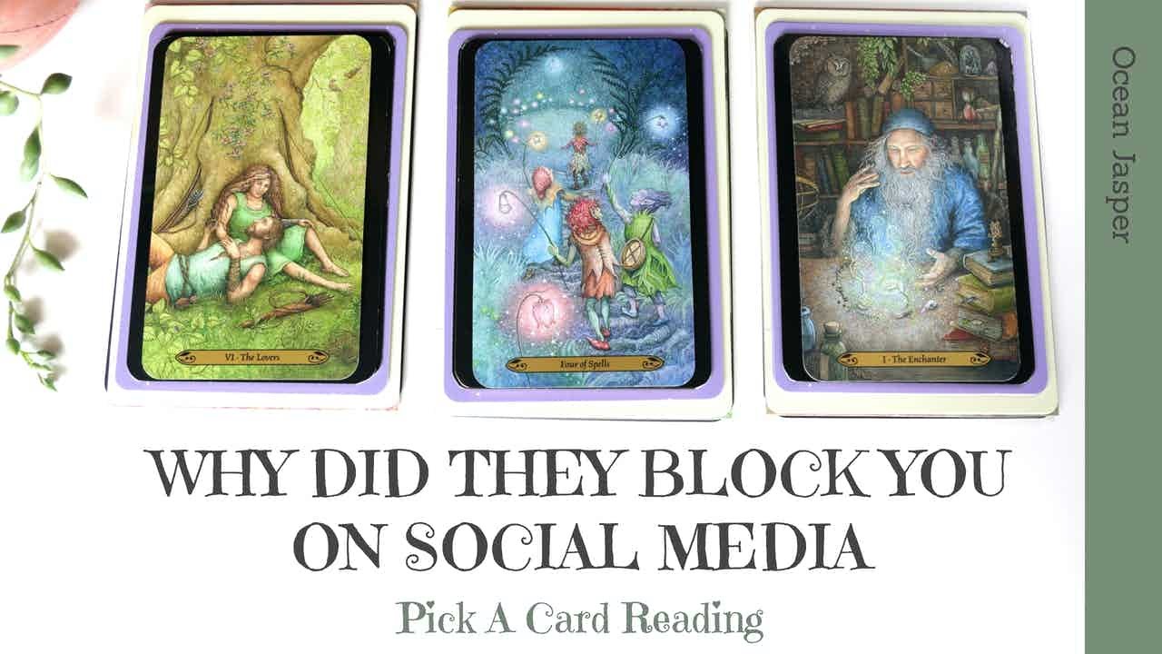 WHY DID THEY BLOCK YOU ON SOCIAL MEDIA - Pick A Card Tarot Reading