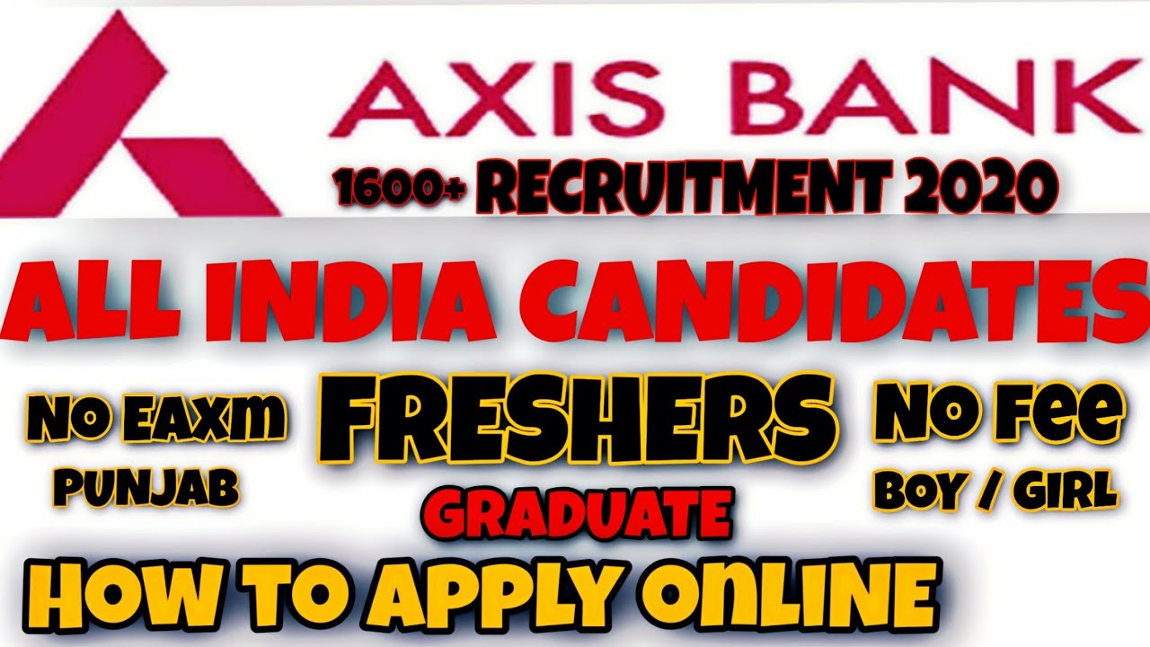 AXIS BANK RECRUITMENT 2020 | 1600+ VACANCIES | APPLY ONLINE
