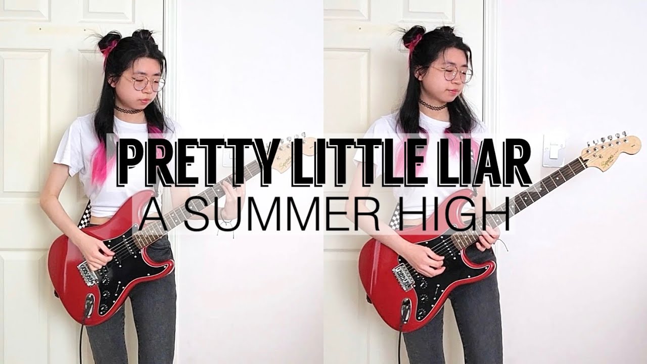 Pretty Little Liar - A Summer High (Guitar Cover)