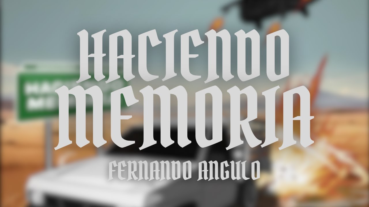 Haciendo Memoria - Fernando Angulo (Lyric Video)