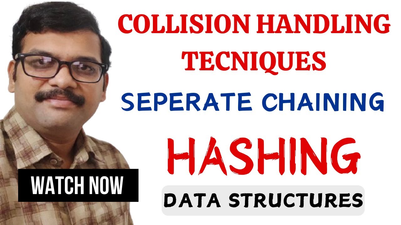 COLLISION HANDLING TECHNIQUES || SEPERATE CHAINING || OPEN AND CLOSED HASHING || HASHING IN DS