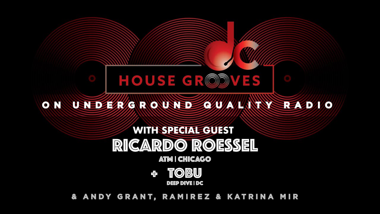 DC House Grooves 167 w/ Ricardo Roessel, Tobu & Residents