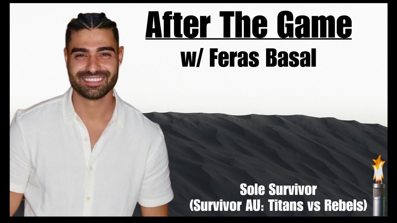 After The Game: Feras Basal