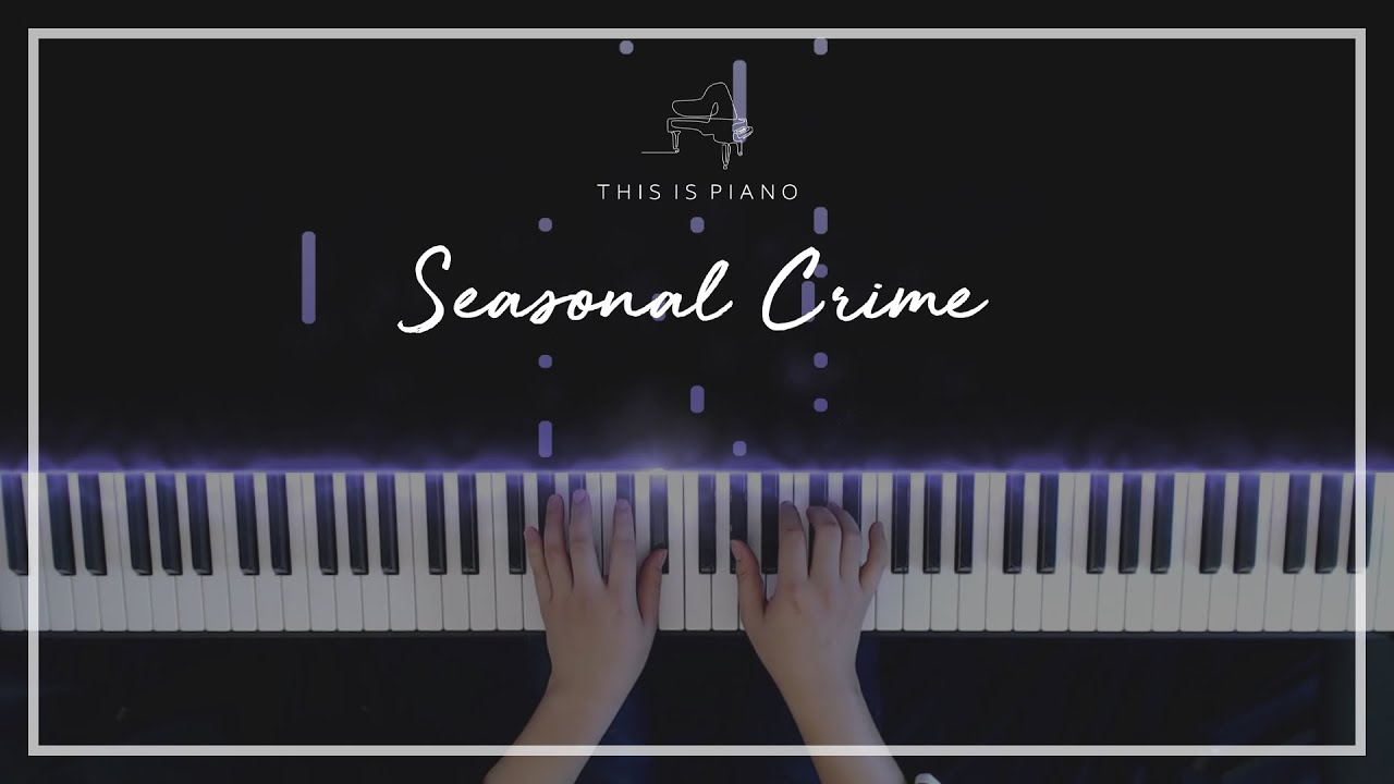Miiro | Seasonal Crime | Piano Cover