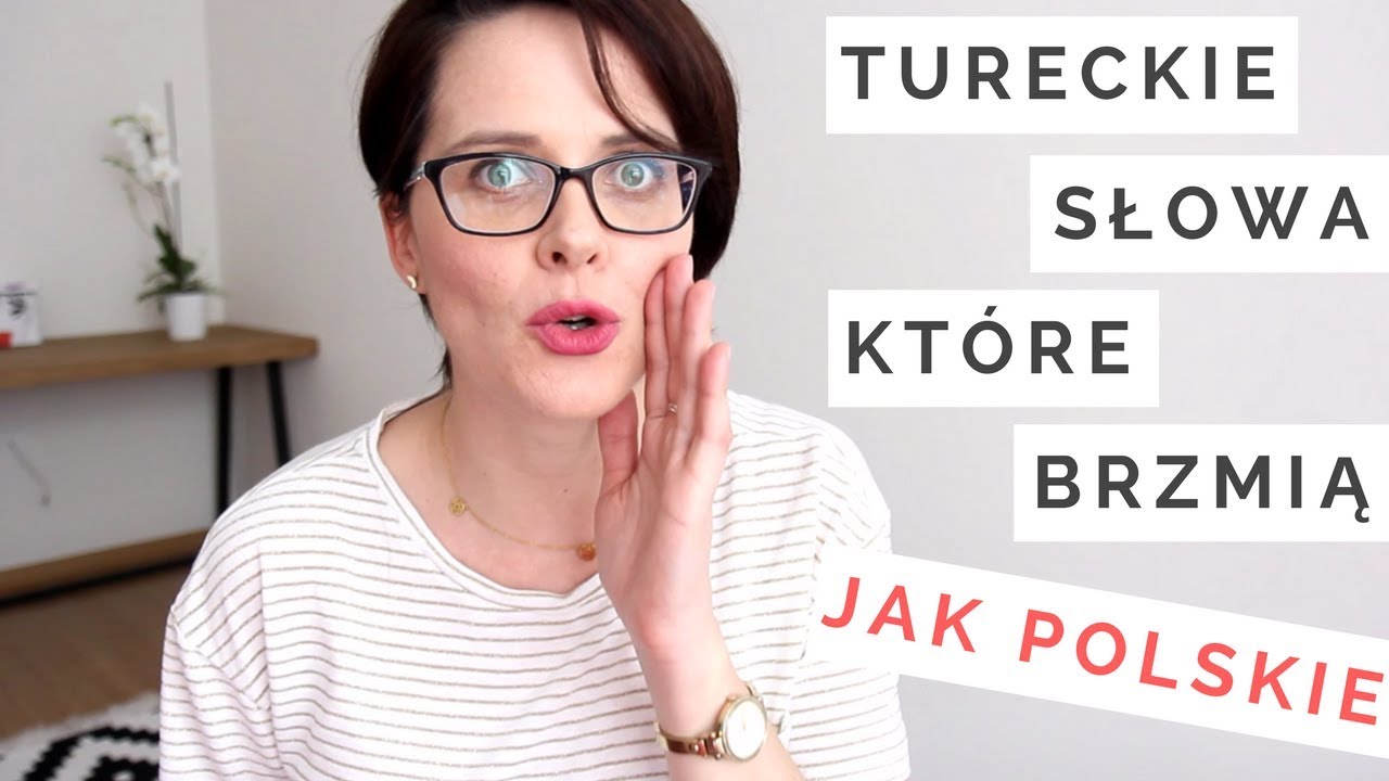 TURECKIE SŁOWA które brzmią jak polskie
