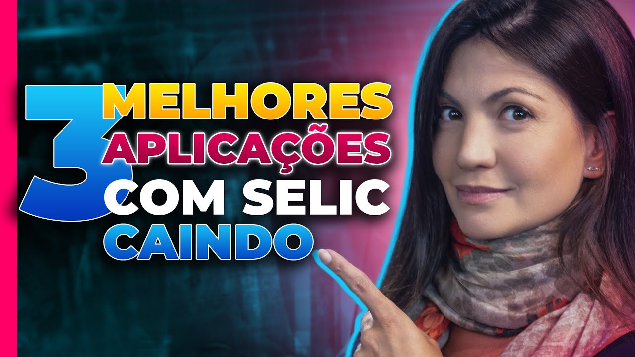 Como lucrar com a queda da Selic antes de todo mundo | Melhores investimentos quando os juros ca&iacute;rem