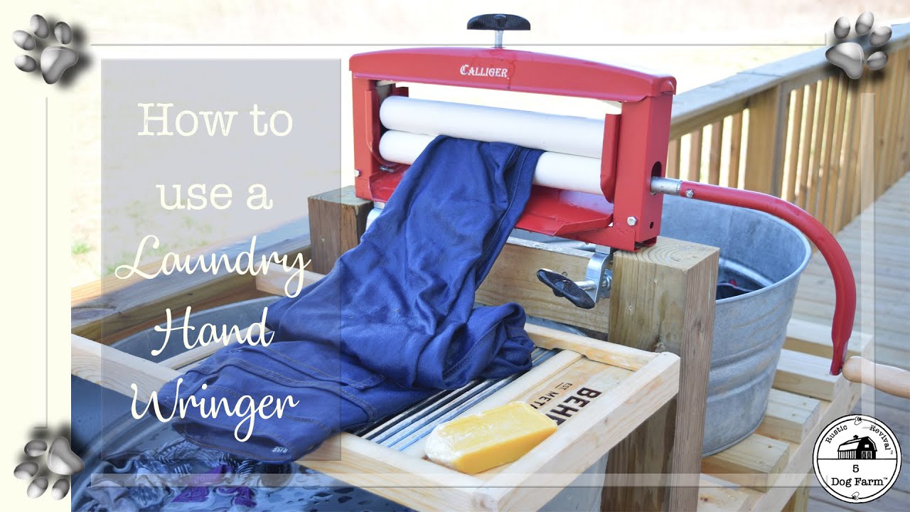 How to Use A Laundry Hand Wringer I 5 Dog Farm