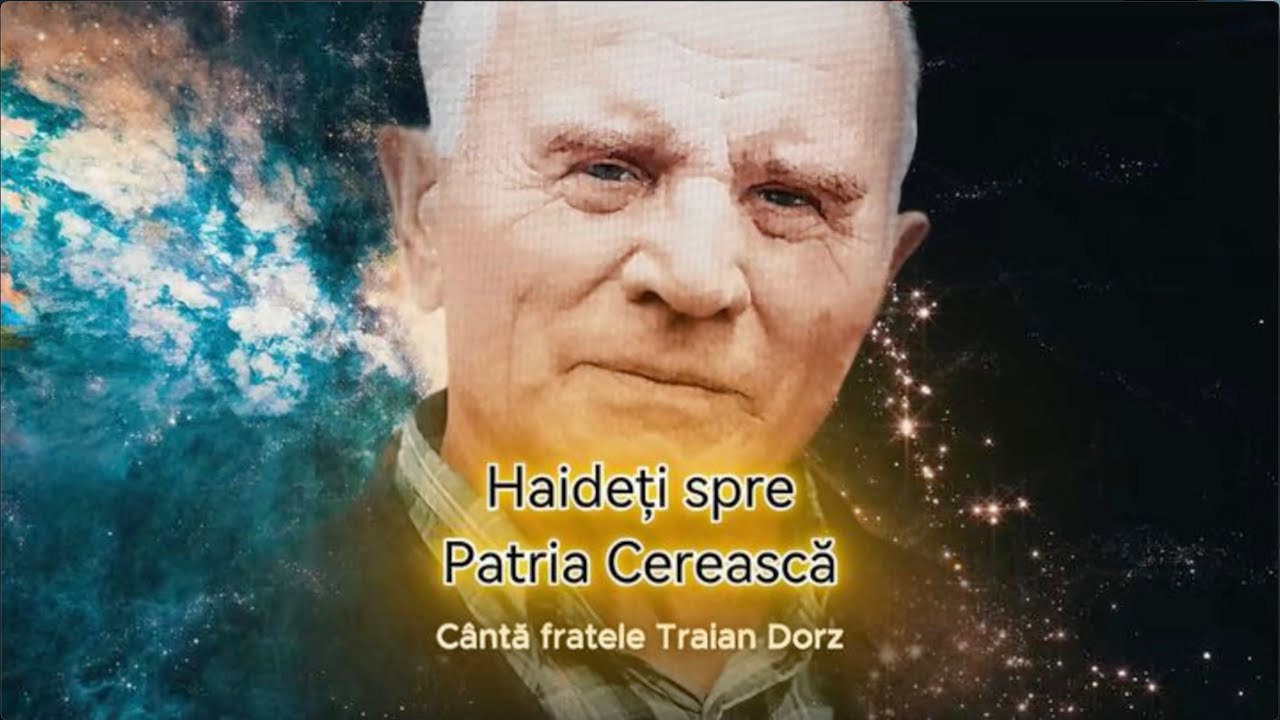 Haideți spre Patria Cerească - cântă Traian Dorz