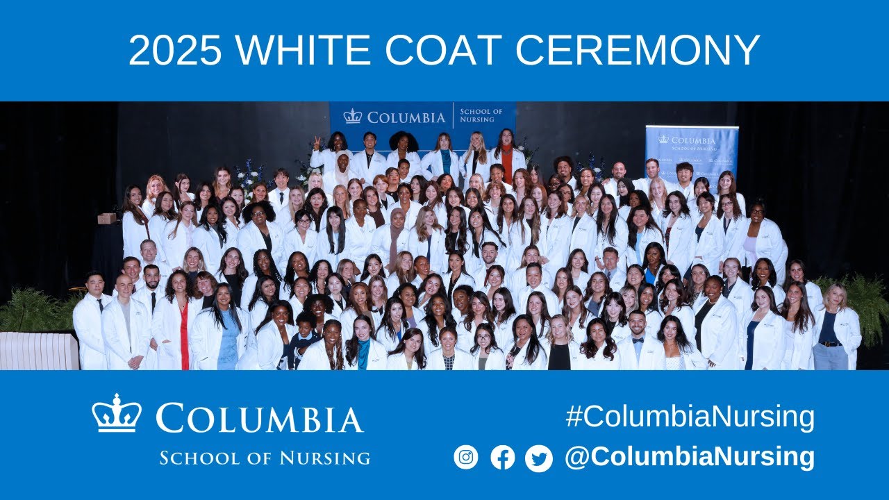 2025 - Columbia University School of Nursing White Coat Ceremony