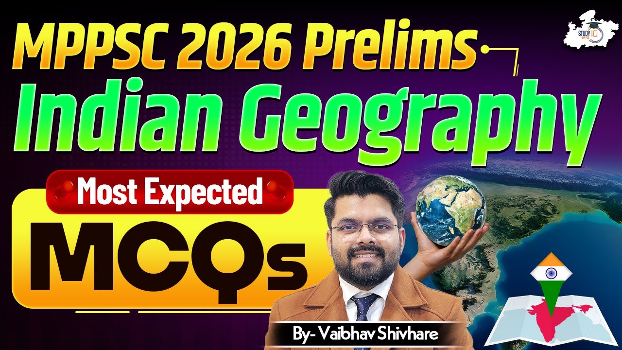 MPPSC 2026 Prelims: Indian Geography Most Expected MCQs | By Vaibhav Sir | MPPSC StudyIQ