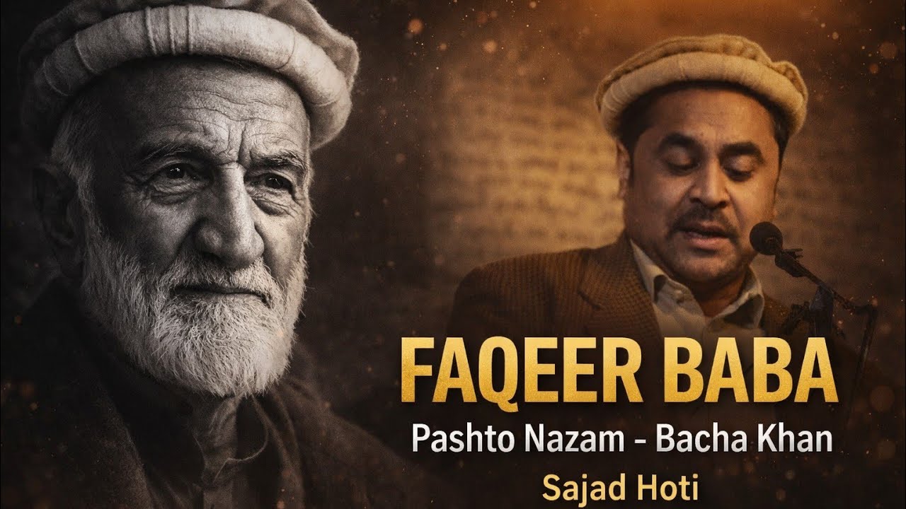 Da Bacha Khan Pa Yaad | Sajad Hoti Pashto Poetry | Pashto Revolutionary Nazam Faqeer Baba