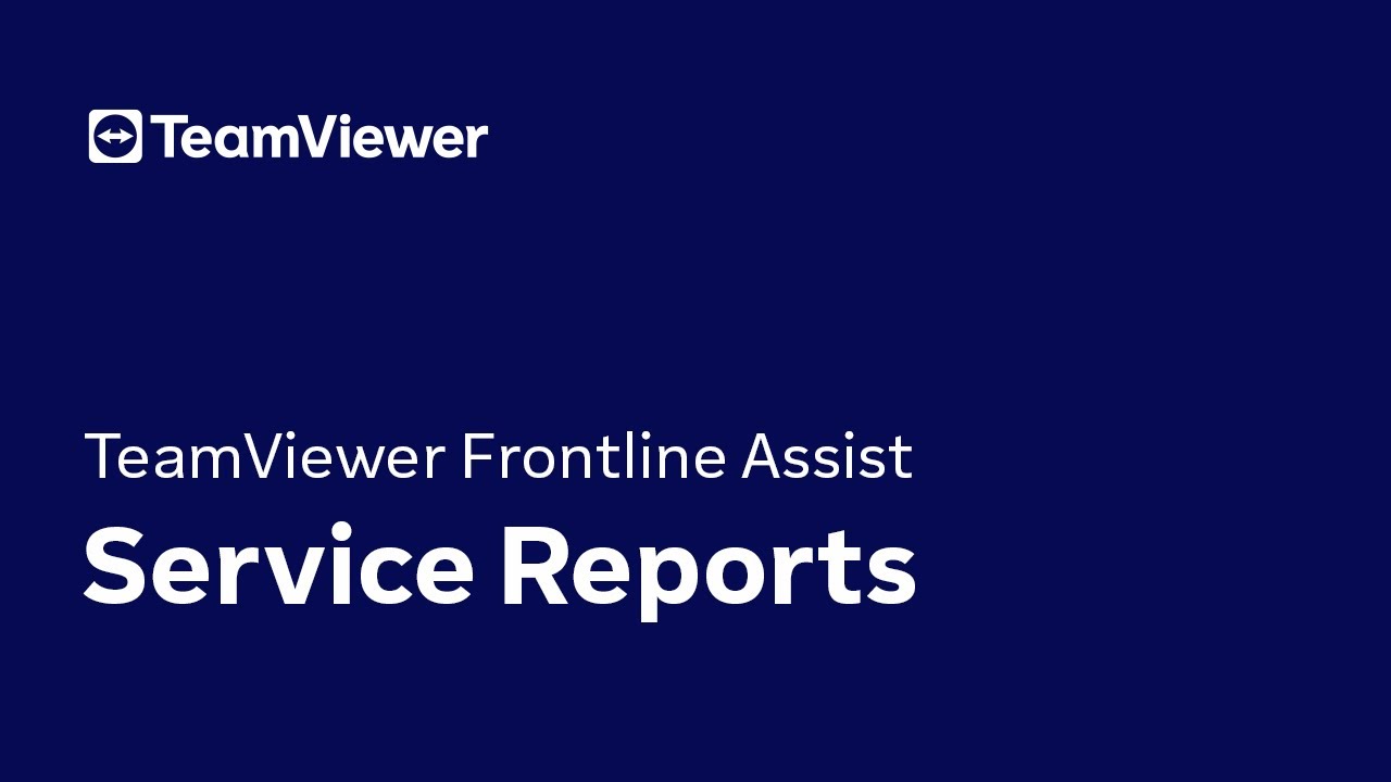 TeamViewer Frontline Assist: Service Reports