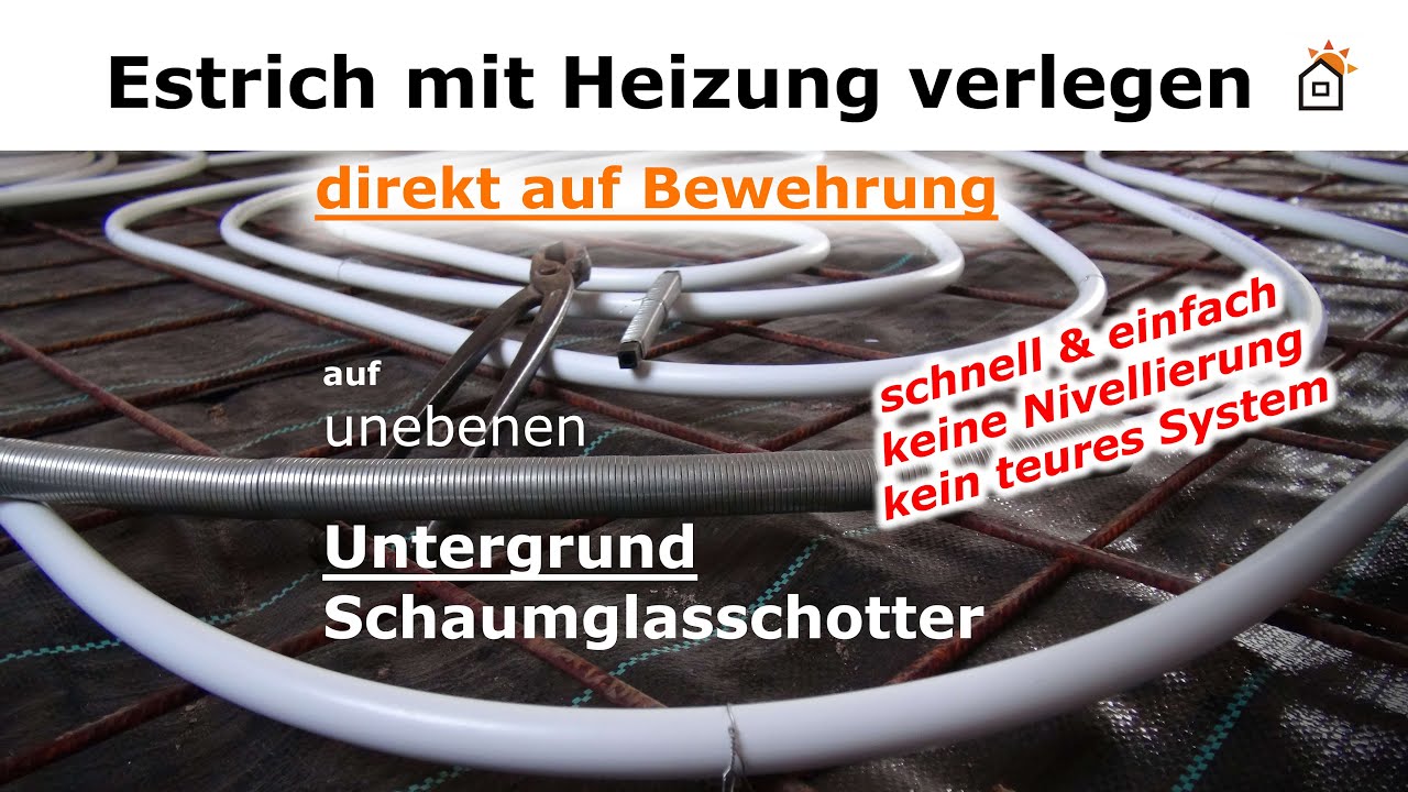 Fußbodenheizung richtig günstig ohne Untergrundvorbereitung für Schaumglasschotter