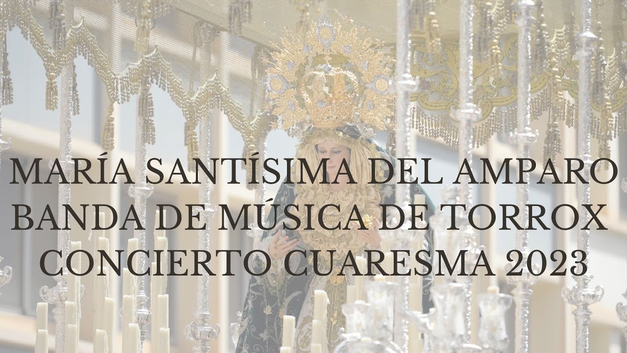 María Santísima del Amparo - José Antonio Molero | Banda de Música de Torrox | Concierto de Cuaresma