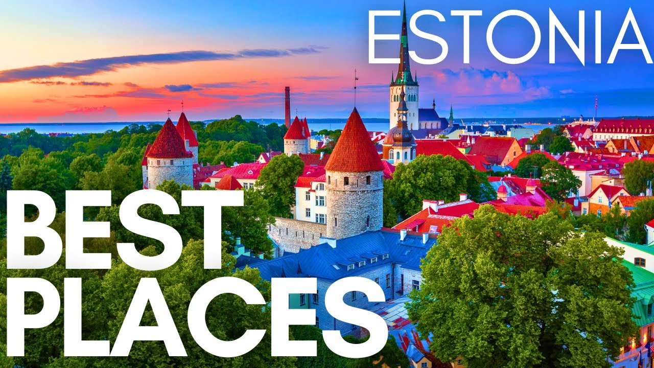 Best Places To Visit In Estonia | Top Travel Guide