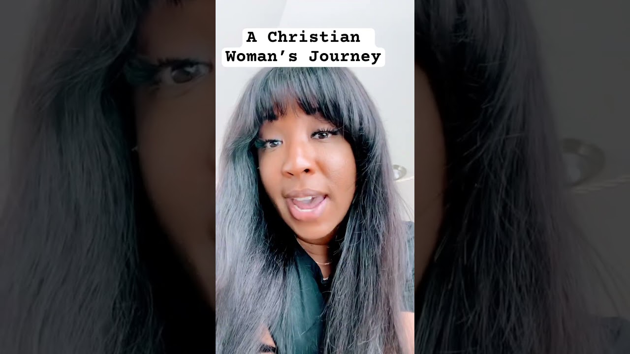 A CHRISTIAN WOMAN&rsquo;S JOURNEY #youtubechristian #women #christiancontentcreator