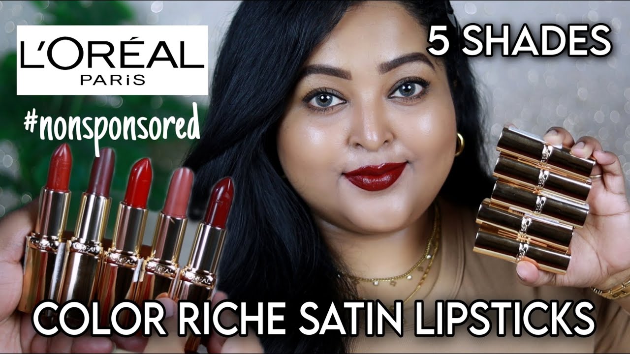 *New* L'OREAL PARIS COLOR RICHE SATIN LIPSTICKS|| 5 Shades|| REVIEW & SWATCHES|| #nonsponsoredreview