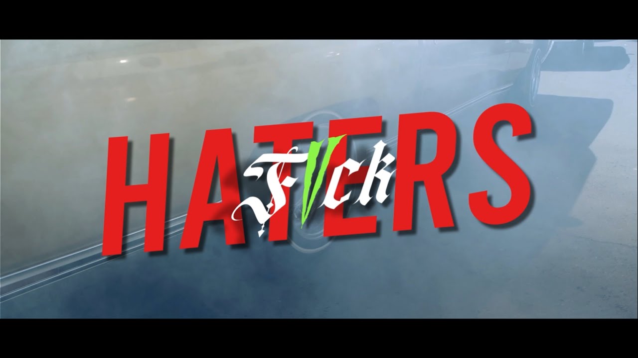 FVCK HATERS - SHAGGY LOKO, DOBLE P, SAIKO HEMAFIA, MISSGANJAH, RODO LB, LOW GZZ, SOLDIER & JASE ODC