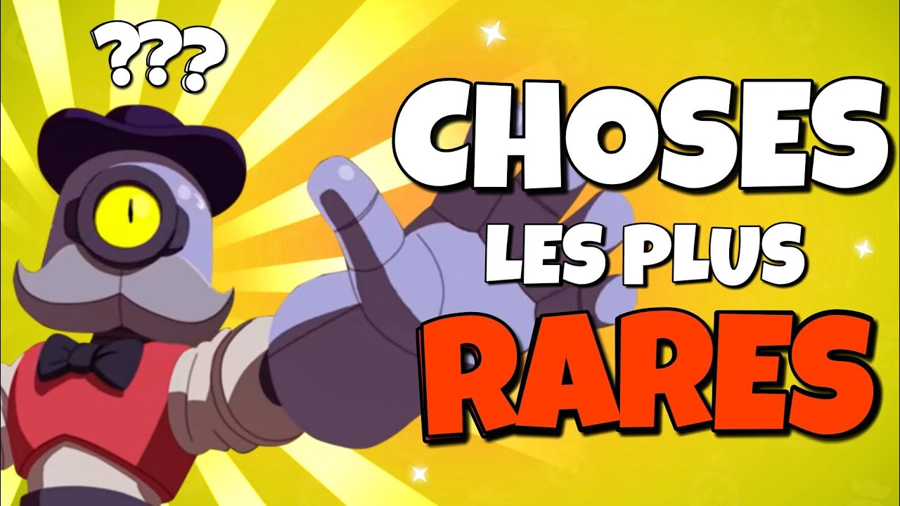 10 CHOSES les plus RARES AU MONDE sur BRAWL STARS !