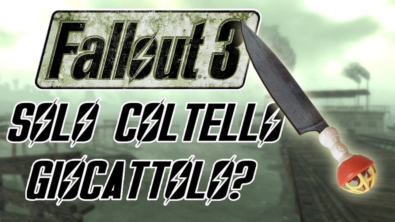 Si Può Finire Fallout 3 Con Un Coltello Giocattolo?