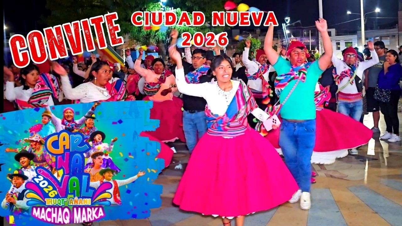 CONVITE Gran Pasacalle del Carnaval Thuqt'añani Machaq Marka CIUDAD NUEVA 2026