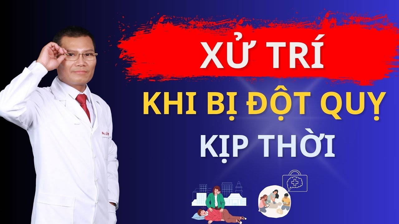Nguyên nhân ĐỘT QUỴ - Cách Xử Trí Thông Minh Kịp Thời Hiệu Quả | Tuấn Thầy Thuốc